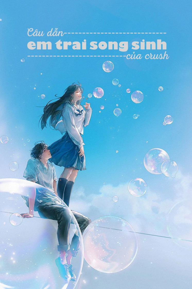 Câu Dẫn Em Trai Song Sinh Của Crush